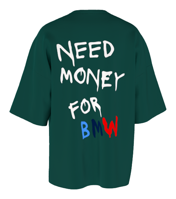 M-Ambition "Need Money For BMW"  Oversized T-Shirt