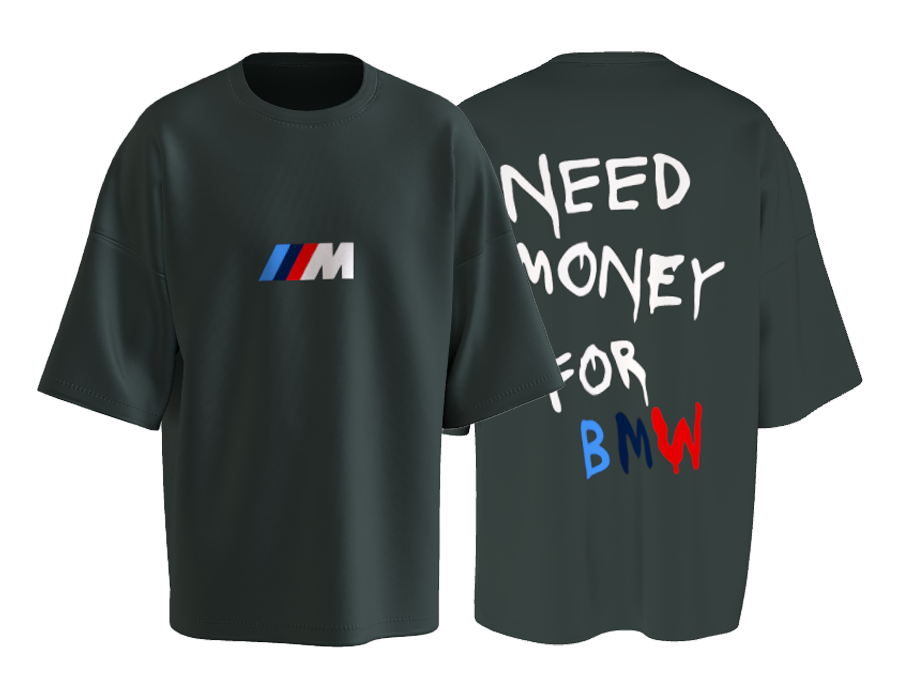 M-Ambition "Need Money For BMW"  Oversized T-Shirt
