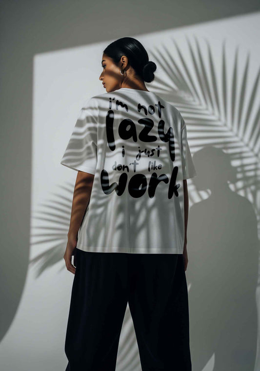 I'm Not Lazy T-shirt Oversized, WHITE